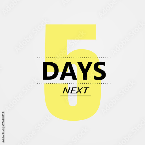 Vector next Five days. There were not days left to go to the badges. Vector Typographic Design 1. Vector EPS10