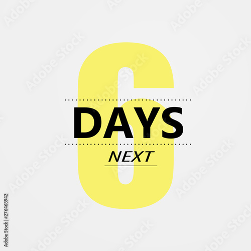 Vector next Six days. There were not days left to go to the badges. Vector Typographic Design 1. Vector EPS10