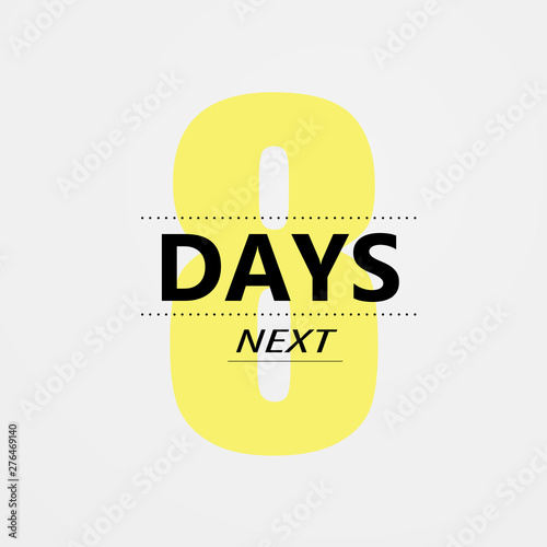 Vector next Eight days. There were not days left to go to the badges. Vector Typographic Design 1. Vector EPS10