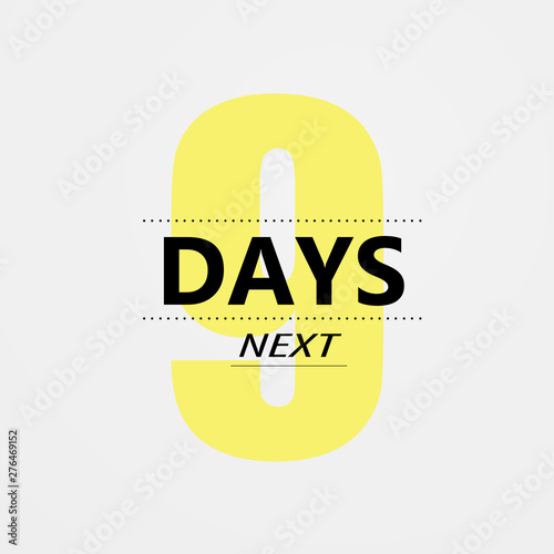 Vector Next Nine days. There were not days left to go to the badges. Vector Typographic Design 1. Vector EPS10