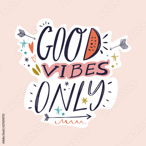 Good vibes only cute lettering quote sign.