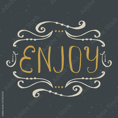 Enjoy lettering handwritten sign, Hand drawn grunge calligraphic text. Vector illustration