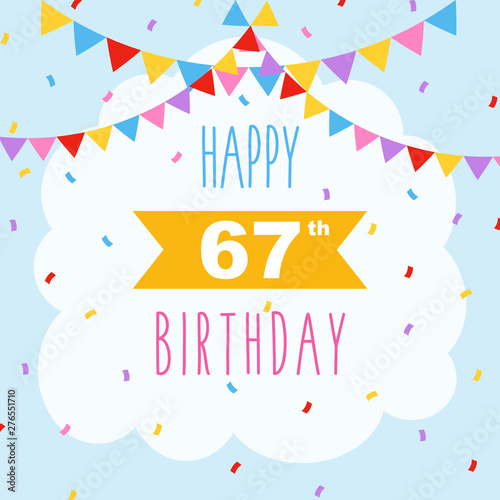 Happy 67th birthday, vector illustration greeting card with confetti and garlands decorations