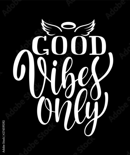 Handwritten phrase Good vibes only with wings and nimbus text for clothes. Positive quote on the black background. Lucky for print, postcard or poster. Vector illustration.