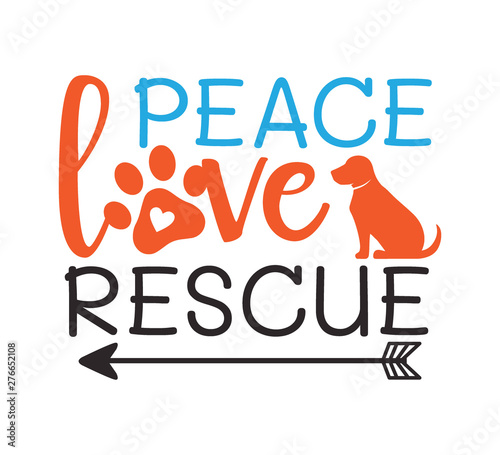peace love rescue inspiring funny quote vector graphic design for souvenir printing and for cutting machine