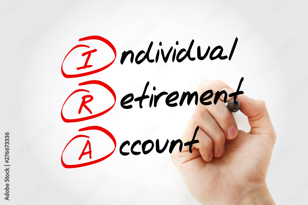 IRA - Individual Retirement Account acronym with marker, concept background  Stock Photo | Adobe Stock