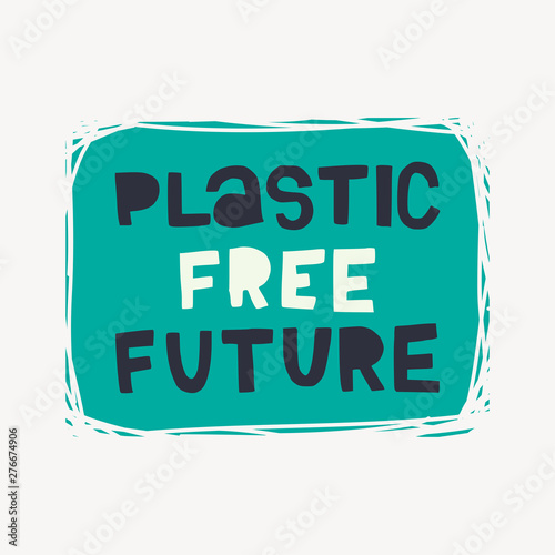 Plastic Free Future inscription in blue frame