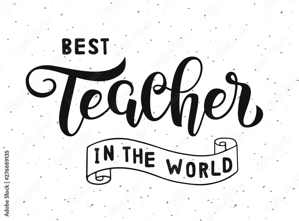 Best Teacher in the world lettering on white background with texture ...