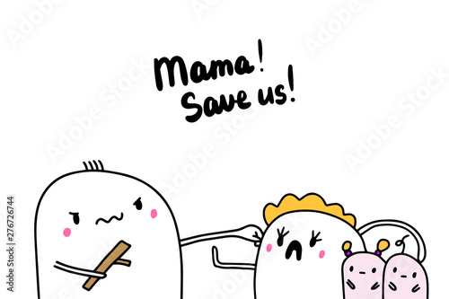 Mama save us hand drawn vector illustration in cartoon style