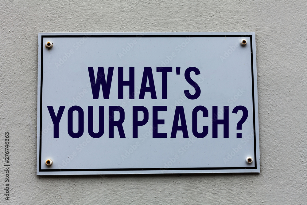 Conceptual hand writing showing What S Is Your Peach question. Concept meaning an exceptionally good demonstrating or thing Conceptual hand writing showing What S Is Your Peach question. Concept meaning an exceptionally good demonstrating or thing