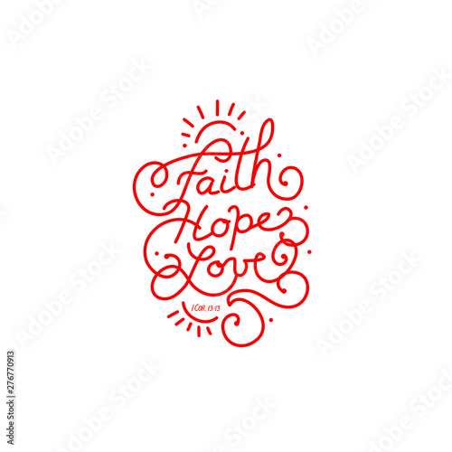 Typographic desgn, hand lettering of Bible verse Faith Hope Love, monoline style poster.
