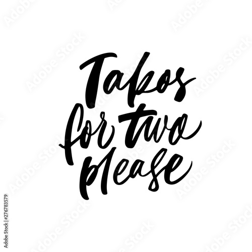 Tacos for two please ink brush vector lettering