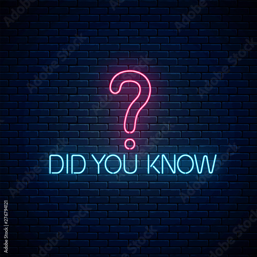 Did you know glowing neon sign with question mark icon. Motivation quote in neon style.
