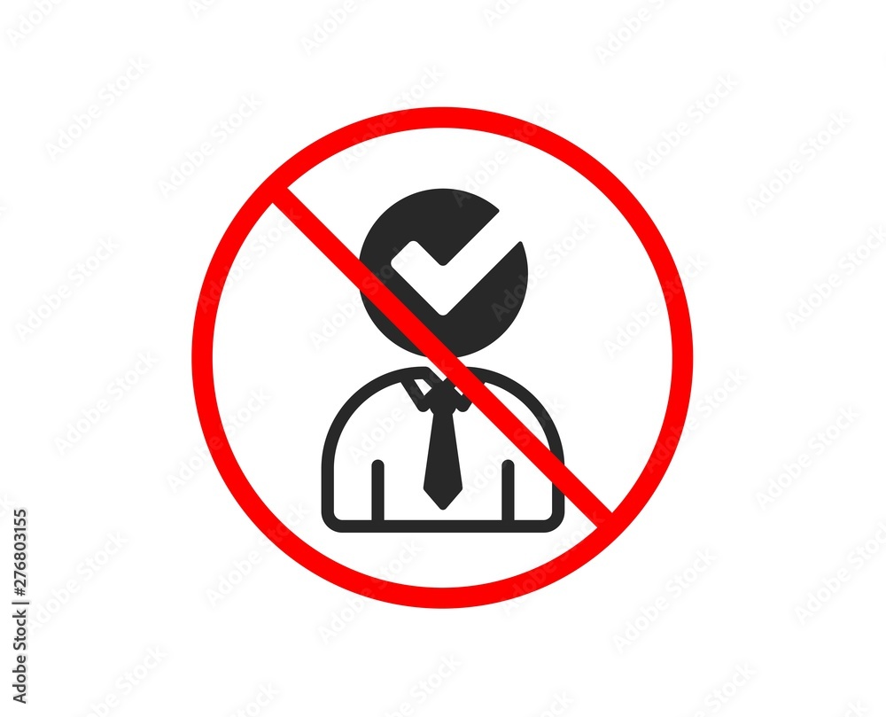 No or Stop. Human silhouette with Check icon. Business or Education concept sign. Prohibited ban stop symbol. No vacancy icon. Vector No or Stop. Human silhouette with Check icon. Business or Education concept sign. Prohibited ban stop symbol. No vacancy icon. Vector