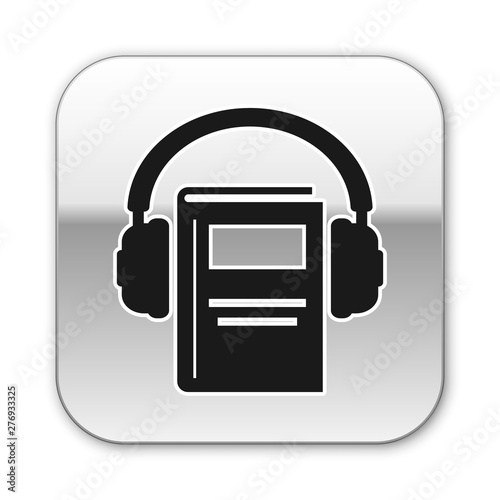 Black Audio book icon isolated on white background. Book with headphones. Audio guide sign. Online learning concept. Silver square button. Vector Illustration