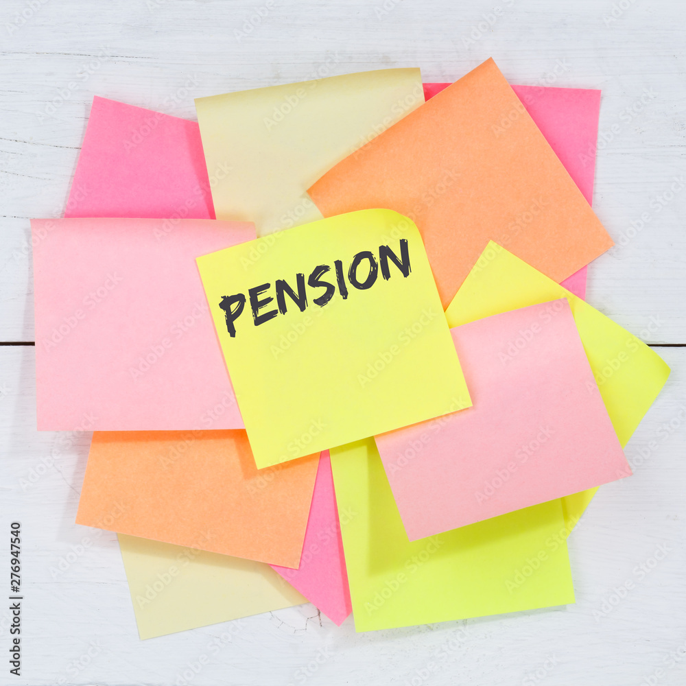 Pension retirement business concept desk note paper Pension retirement business concept desk note paper