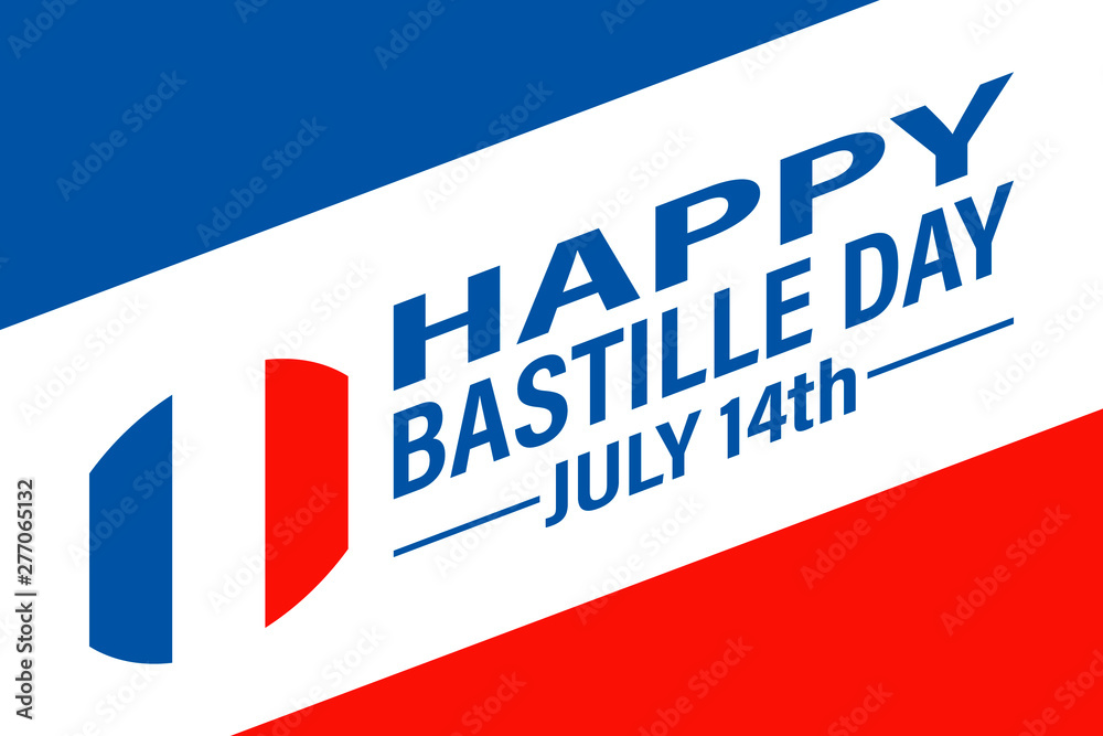 Happy Bastille Day. 14th of July. French National Day Happy Bastille Day. 14th of July. French National Day