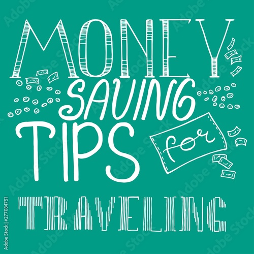 Money saving tips for travelling - vector lettering, text for travel article with decoration of coins and paper money
