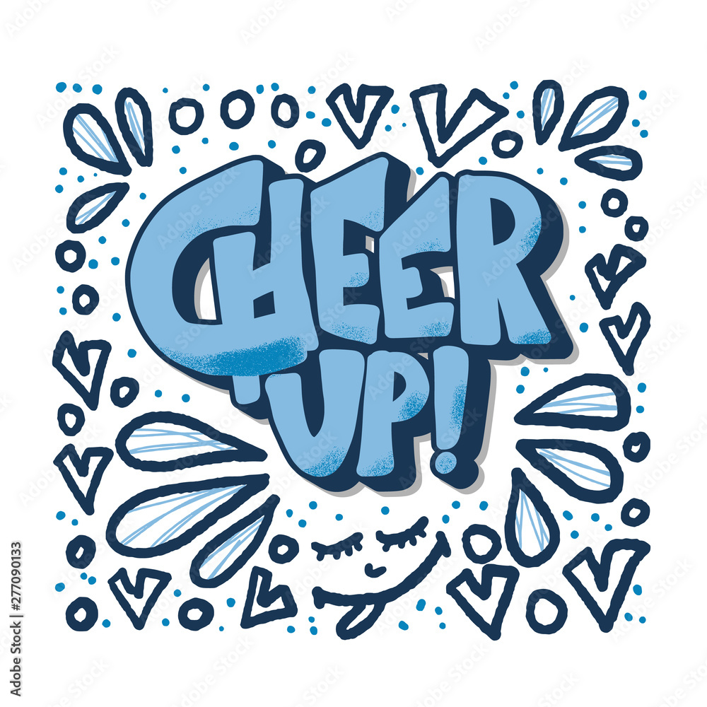 Cheer up handwritten quote. Vector illustration.