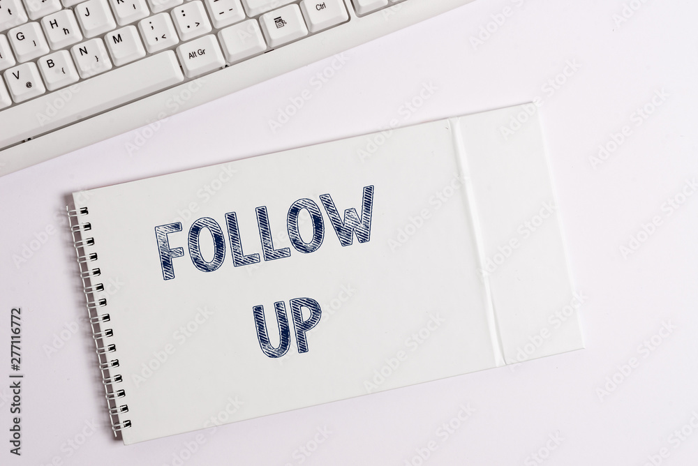 Text sign showing Follow Up. Business photo showcasing a continuation of something that has already been started Text sign showing Follow Up. Business photo showcasing a continuation of something that has already been started