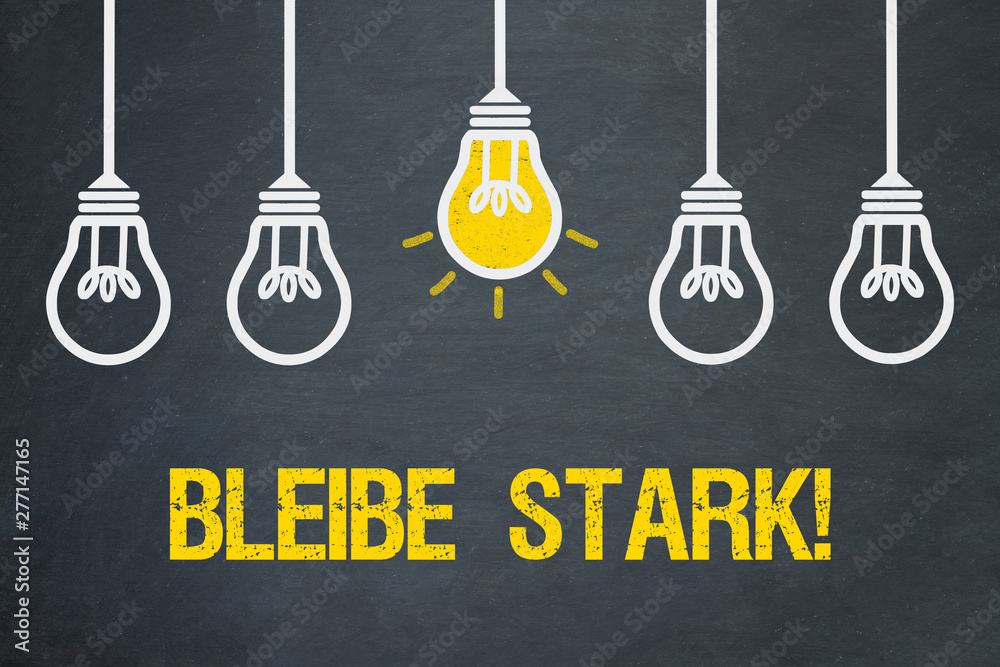 Fototapeta premium Bleibe stark! / Tafel mit Glühbirnen