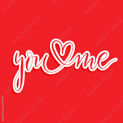 You and me -  hand lettering vector.