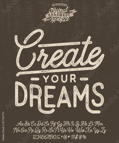 Create Your Dreams. Vector vintage illustration with script typeface. Motivation print, lettering. Font for creating posters, stickers and prints on clothe.