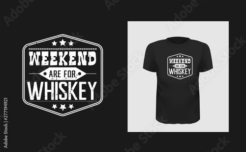 weekend whiskey t shirt print design. White creative typography for black apparel mock up. Grunge texture bar logo. Trendy phrase on short sleeve shirt. Alcoholic beverage stylized glass with text