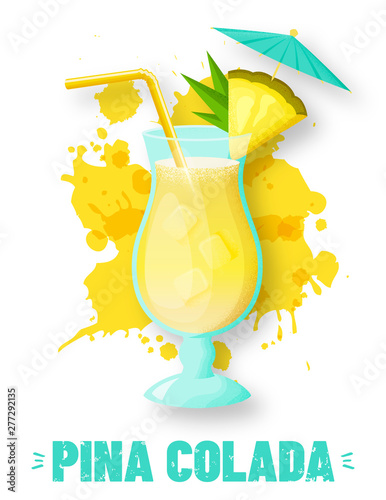 Pina Colada cocktail and paint splashes. Vector illustration.