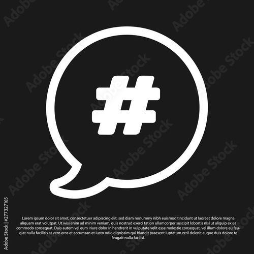 Black Hashtag speech bubble icon isolated on black background. Concept of number sign, social media marketing, micro blogging. Vector Illustration