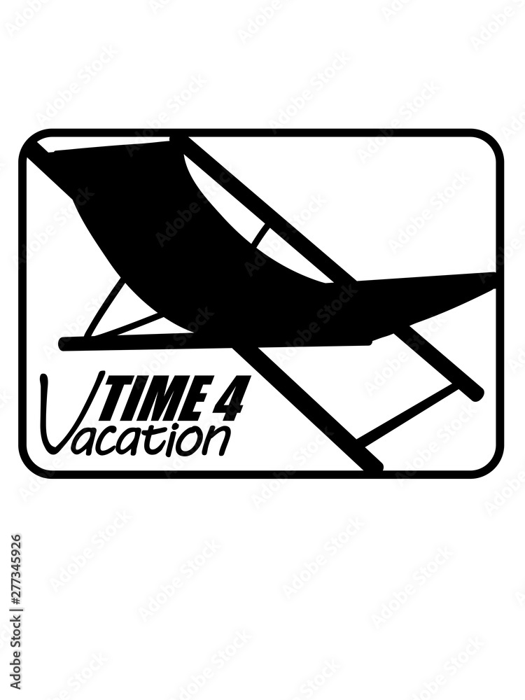 logo time 4 vacation for zeit für urlaub sport liegestuhl strandstuhl  urlaub ferien strand meer pool liegen entspannen schlafen sitzen stuhl  bequem spaß clipart design cool klappstuhl Stock Illustration | Adobe Stock