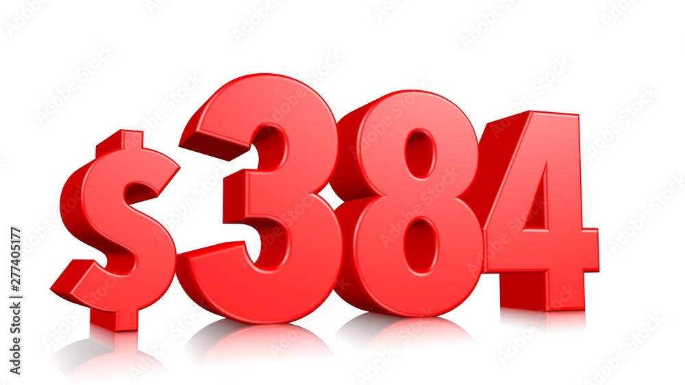 384$ Three hundred and eighty four price symbol. red text number 3d render with dollar sign on white background 384$ Three hundred and eighty four price symbol. red text number 3d render with dollar sign on white background