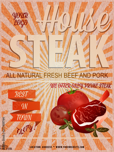 Vintage Steak House Poster with steak or beef and tomato on grunge yellow. Vector Design template with sample text for promoting your events.