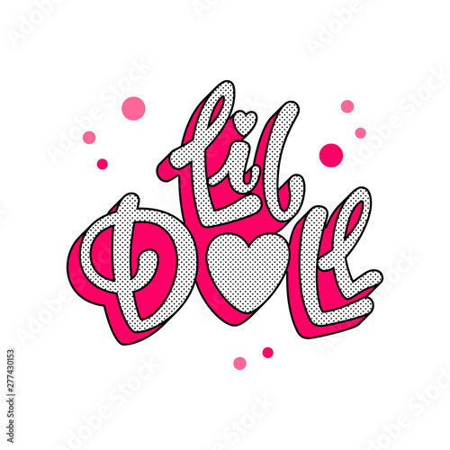 Little Doll quote. Lol dolls theme girl hand drawn lettering logo phrase. Baby shower, girl party theme.