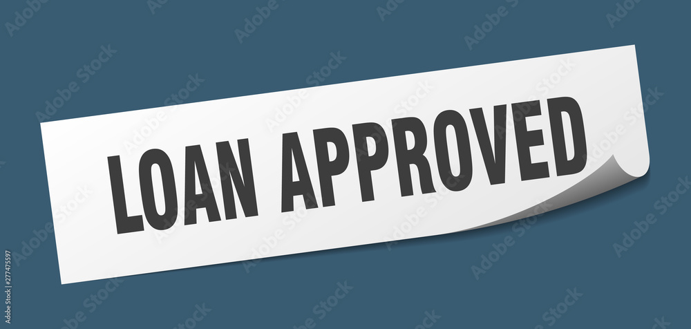 loan approved sticker. loan approved square isolated sign. loan approved