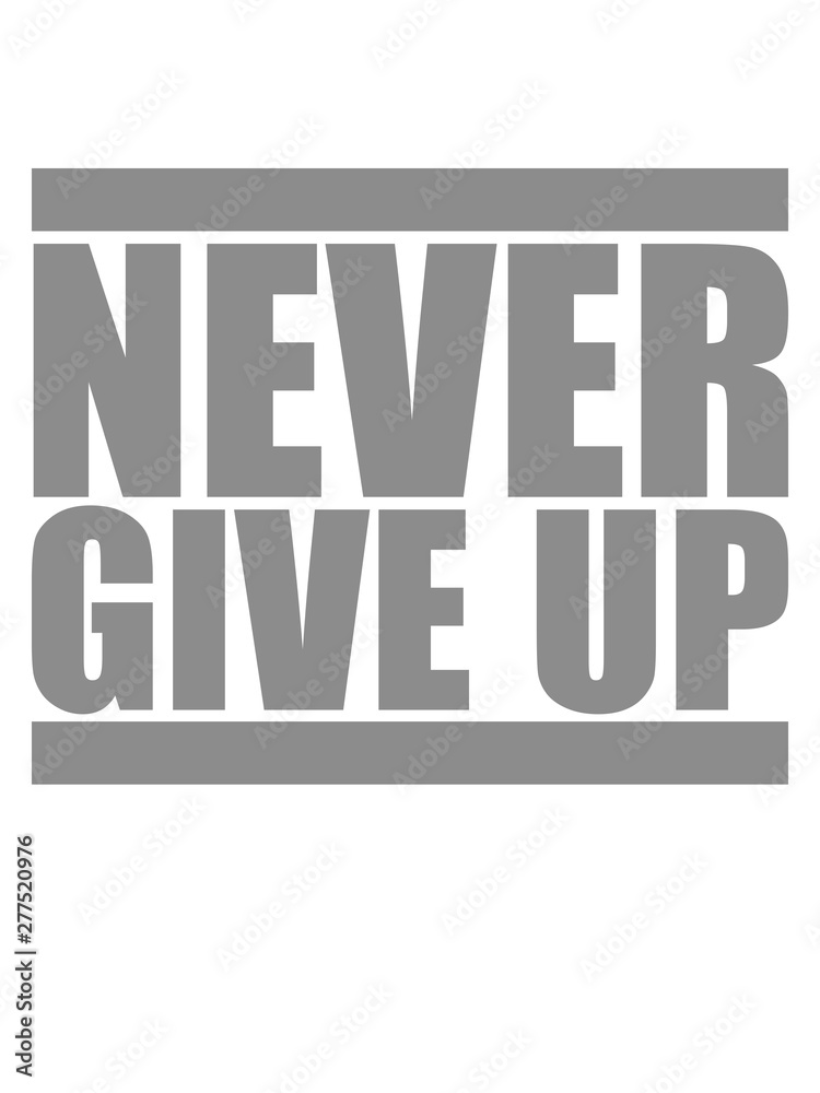 balken design logo never give up niemals aufgeben durchhalten stark sein erfolgreich durchsetzen gewinner ziele verfolgen motivation beste sieger balken design logo never give up niemals aufgeben durchhalten stark sein erfolgreich durchsetzen gewinner ziele verfolgen motivation beste sieger