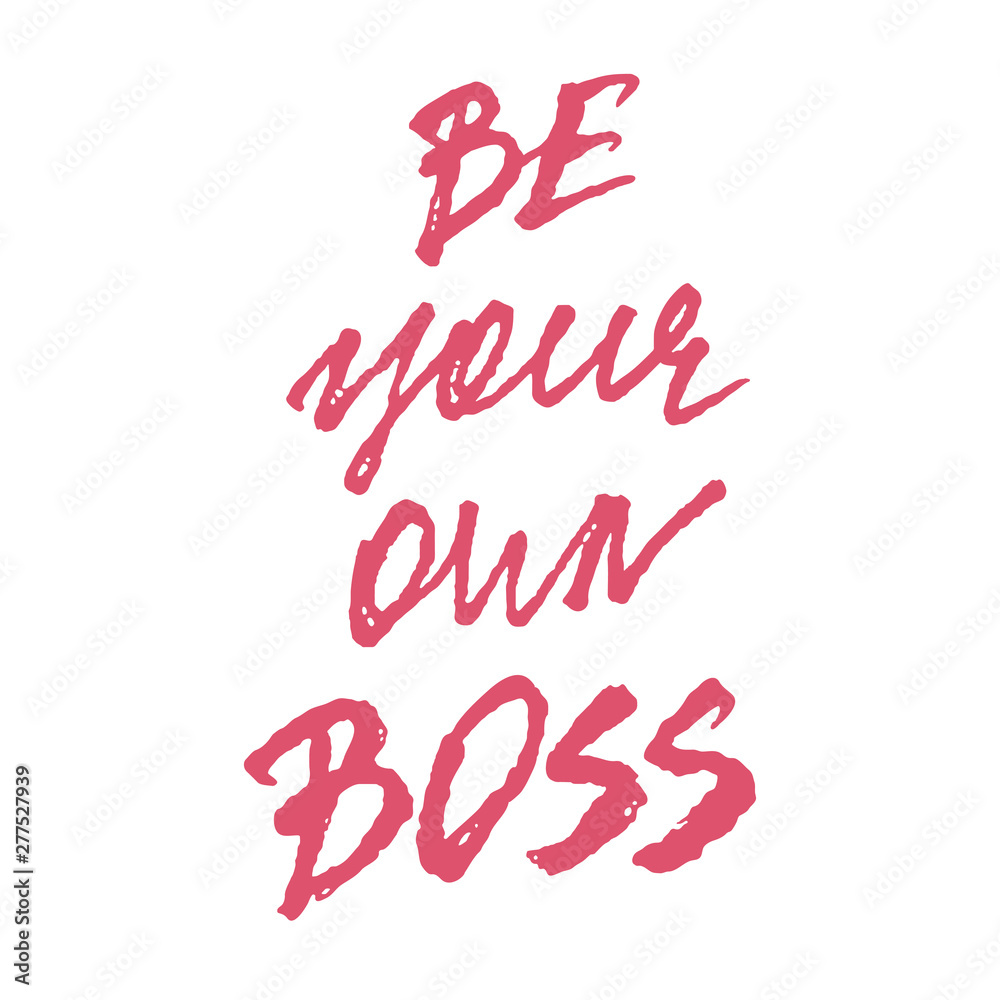 Be your own boss sign hand-drawn lettering, freelance and self-employed phrase, modern brush calligraphy, text design for banner, pink sign without background, vector