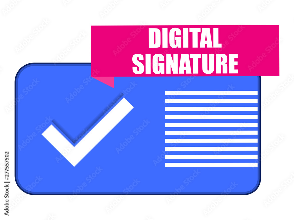 Digital signature. Check mark on the screen, flat style. Sign of approval. Vector illustration Digital signature. Check mark on the screen, flat style. Sign of approval. Vector illustration