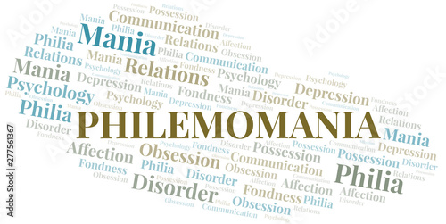 Philemomania word cloud. Type of mania, made with text only.