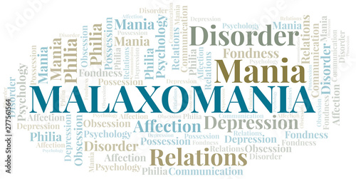 Malaxomania word cloud. Type of mania, made with text only.