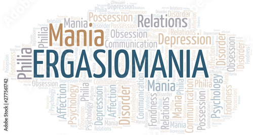 Ergasiomania word cloud. Type of mania, made with text only.