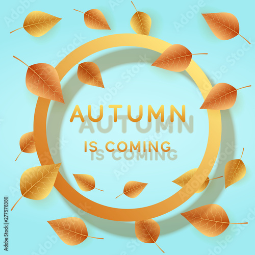 Postcard, poster, banner, flyer with text - autumn is coming. Autumn background. Vector illustration.
