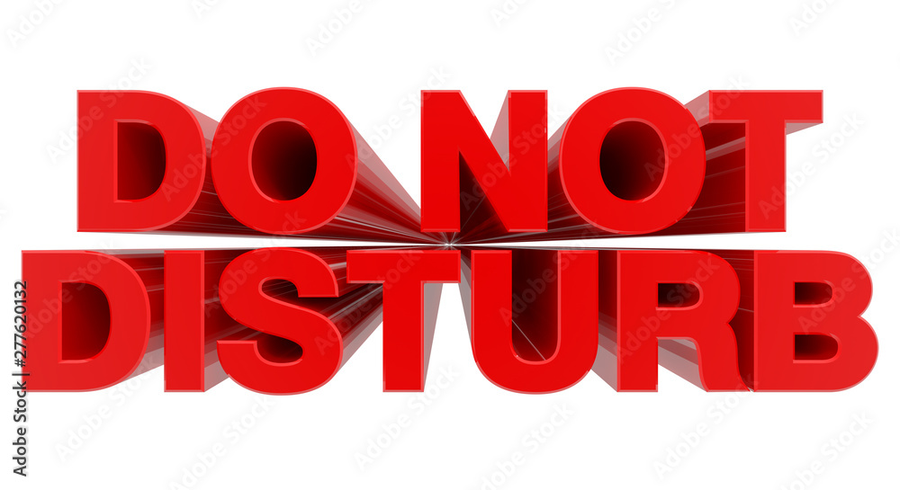 DO NOT DISTURB word on white background 3d rendering