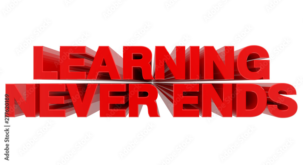 LEARNING NEVER ENDS word on white background 3d rendering