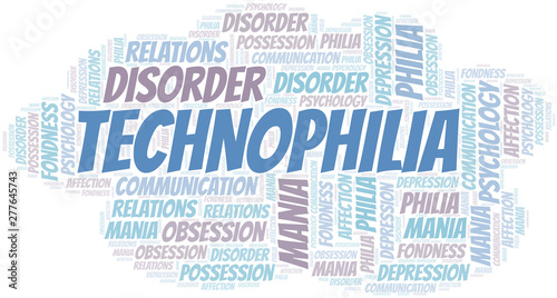 Technophilia word cloud. Type of Philia.