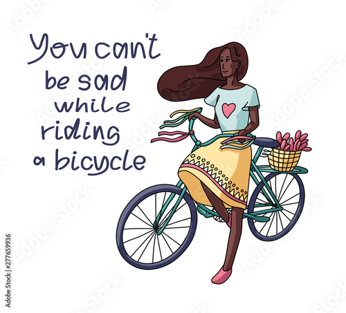 Hand drawn vector bicycle print. Girl riding a bike with "You can't be sad while riding a bicycle" lettering quote.