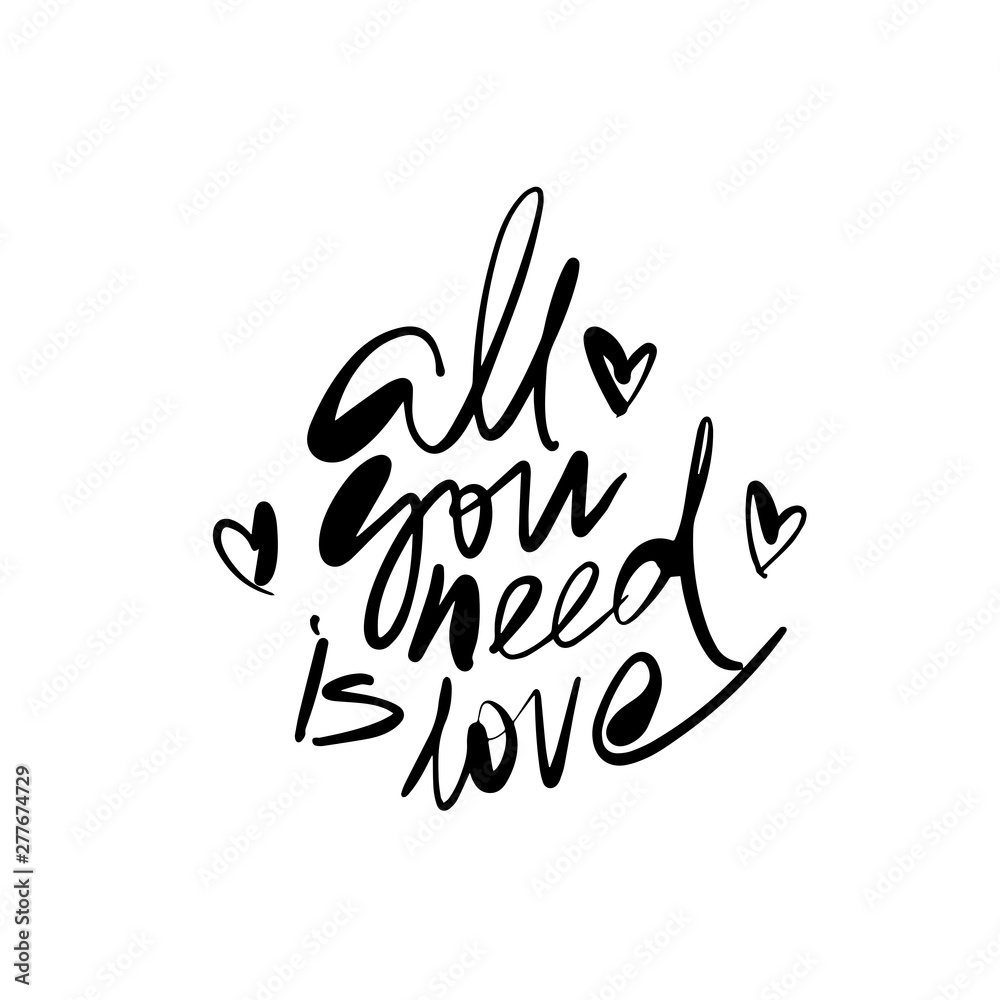 Fototapeta premium All You Need Is Love callygraphy. Isolated on white background.