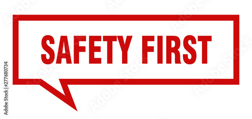 safety first sign. safety first square speech bubble. safety first