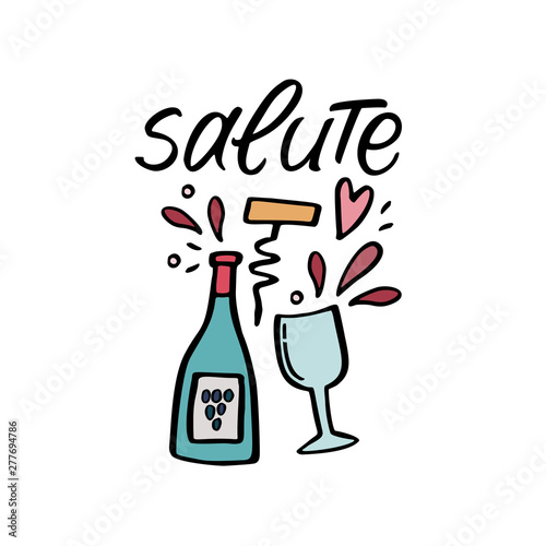 Salute handwritten quote with handdrawn illustration of bottle and glass. Vector design art for greeting cards and poster.