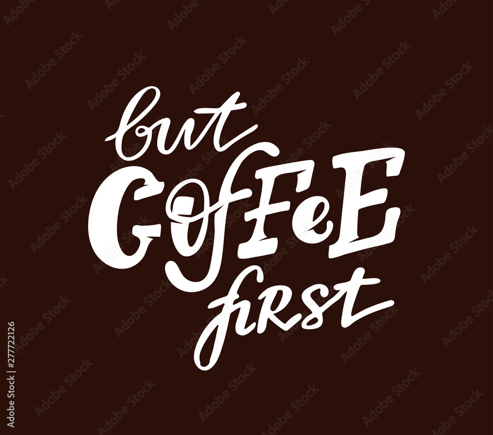But first coffee - hand drawn lettering art poster banner